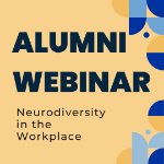 Alumni Webinar: Neurodiversity in the Workplace on January 16, 2025